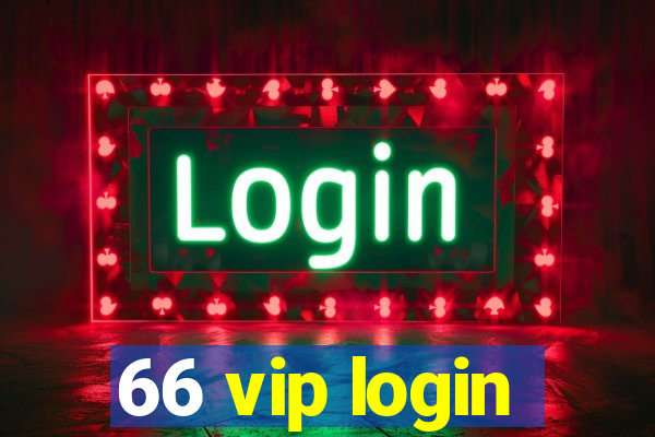 66 vip login